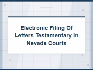 E-Filing Letters Testamentary in Nevada Courts