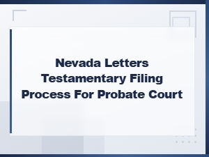 Filing for Letters Testamentary in Nevada Probate Court