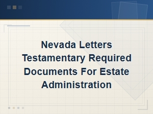Documents Required for Letters Testamentary in Nevada