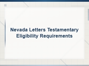 Who Is Eligible for Letters Testamentary in Nevada